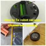 How to fix robot vacuum cleaner not running? Cause & solution