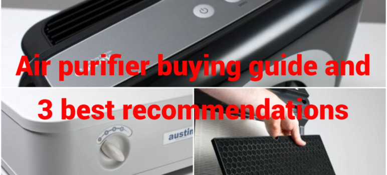 Air purifier buying guide – 3 best recommendations